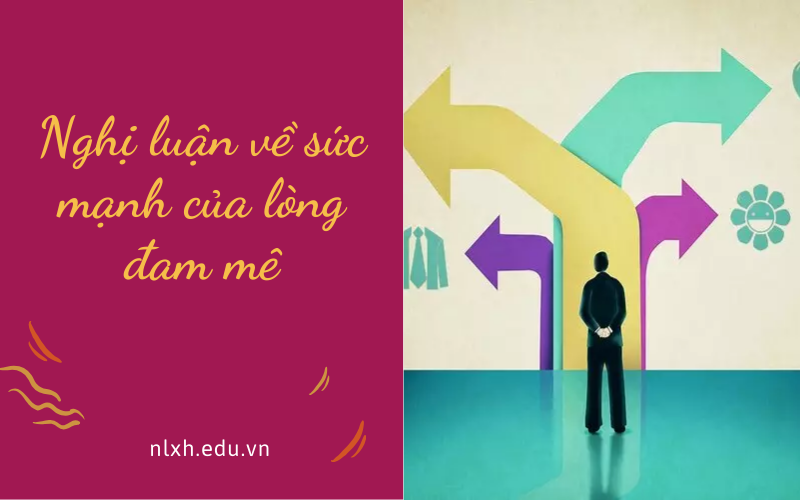 Nghị luận về sức mạnh của lòng đam mê