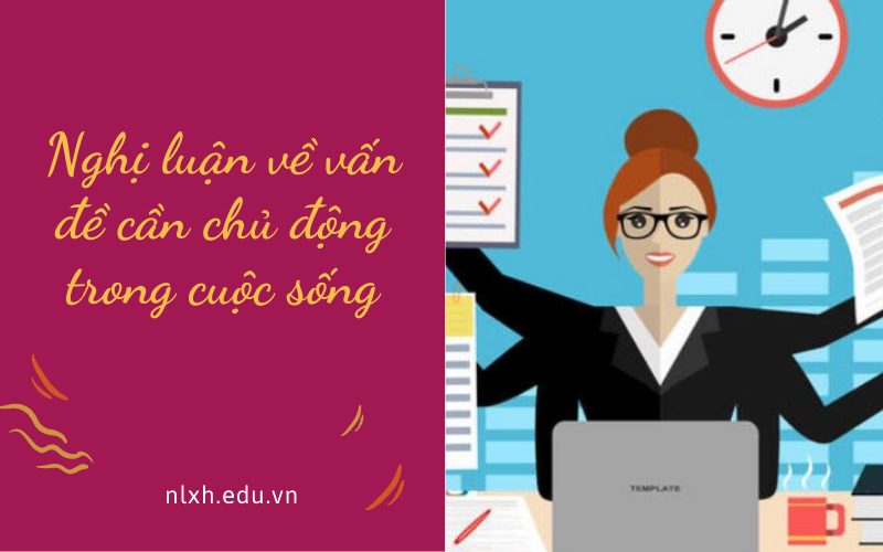Nghị luận về vấn đề cần chủ động trong cuộc sống