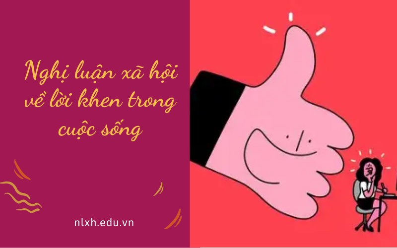 Nghị luận xã hội về lời khen trong cuộc sống