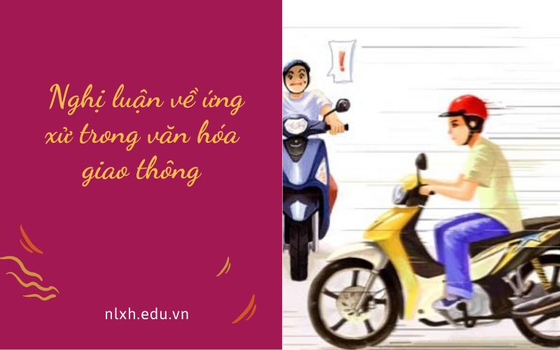 Nghị luận về ứng xử trong văn hóa giao thông