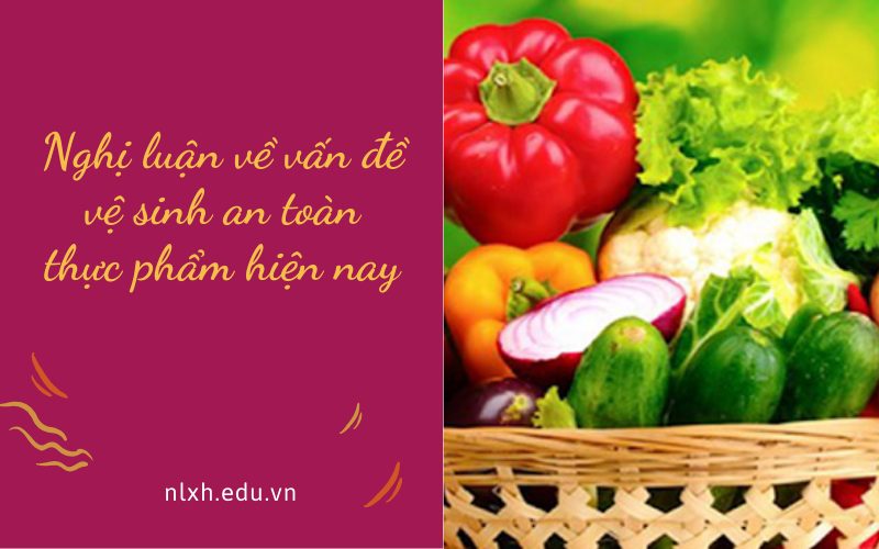 Nghị luận về vấn đề vệ sinh an toàn thực phẩm hiện nay
