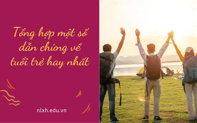 Tổng hợp một số dẫn chứng về tuổi trẻ hay nhất