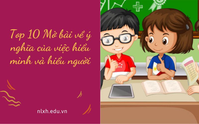 Mở bài về ý nghĩa của việc hiểu mình và hiểu người