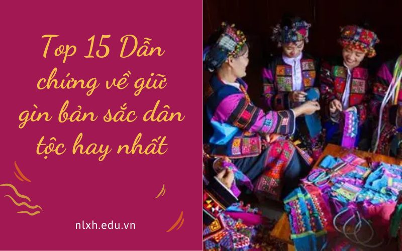 Dẫn chứng về giữ gìn bản sắc dân tộc