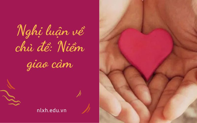 Nghị luận về chủ đề: Niềm giao cảm