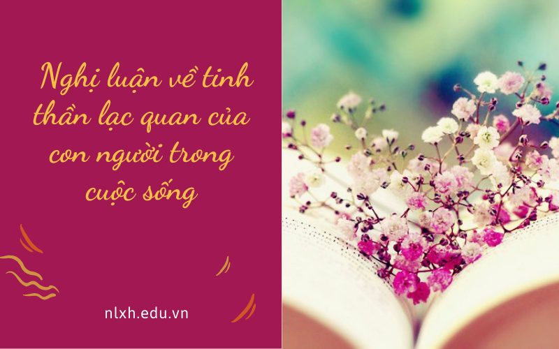 Nghị luận về tinh thần lạc quan của con người trong cuộc sống