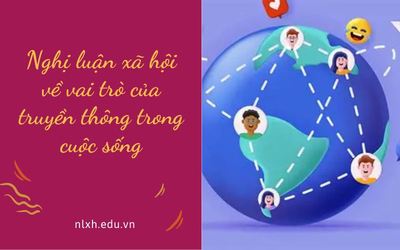 Nghị luận xã hội về vai trò của truyền thông trong cuộc sống