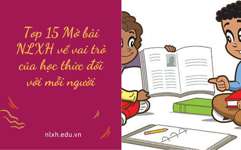 Mở bài NLXH về vai trò của học thức