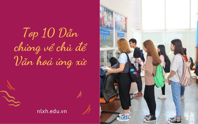 Dẫn chứng về chủ đề Văn hoá ứng xử