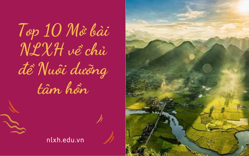 Top 10 Mở bài NLXH về chủ đề Nuôi dưỡng tâm hồn
