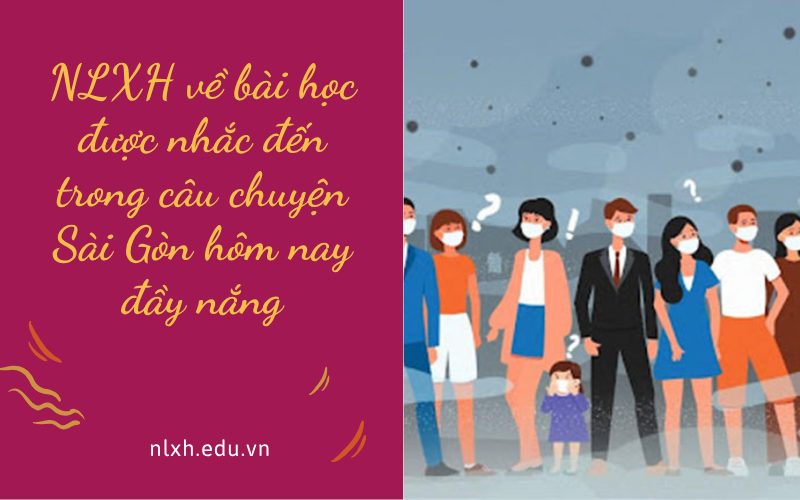 NLXH về bài học được nhắc đến trong câu chuyện Sài Gòn hôm nay đầy nắng