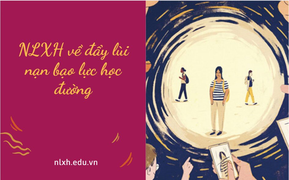 NLXH về đẩy lùi nạn bạo lực học đường