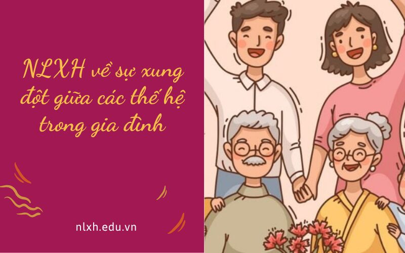 NLXH về sự xung đột giữa các thế hệ trong gia đình