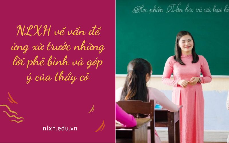 NLXH về vấn đề ứng xử trước những lời phê bình và góp ý của thầy cô