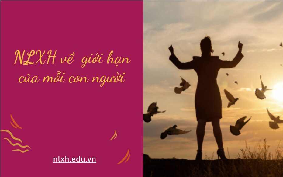 NLXH về chủ đề: giới hạn của mỗi con người