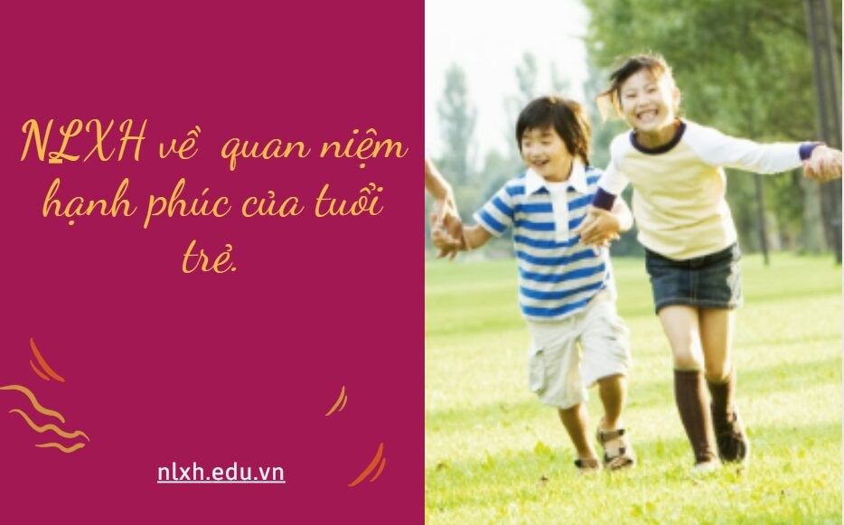 NLXH về chủ đề: quan niệm hạnh phúc của tuổi trẻ.