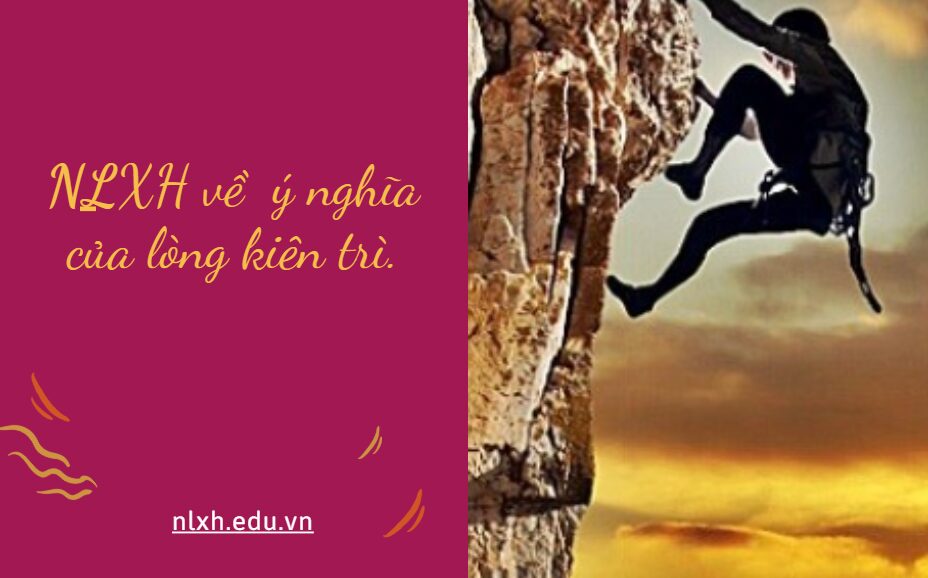 NLXH về chủ đề: ý nghĩa của kiên trì.