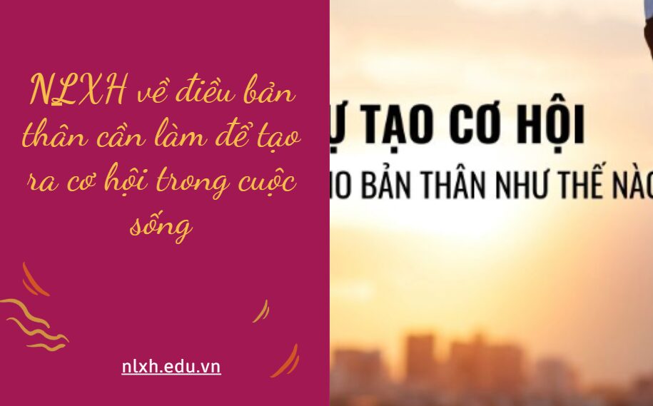 NLXH về chủ đề điều bản thân cần làm để tạo ra cơ hội trong cuộc sống