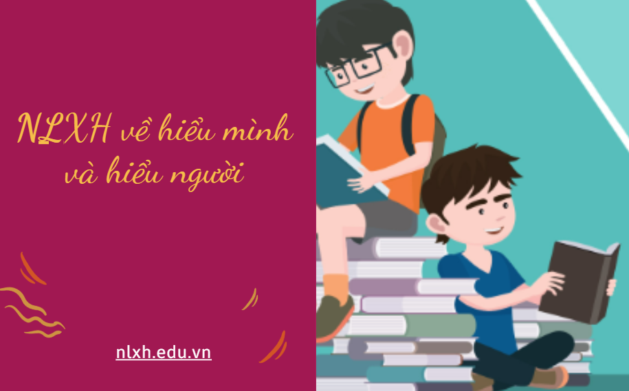NLXH về chủ đề hiểu mình và hiểu người