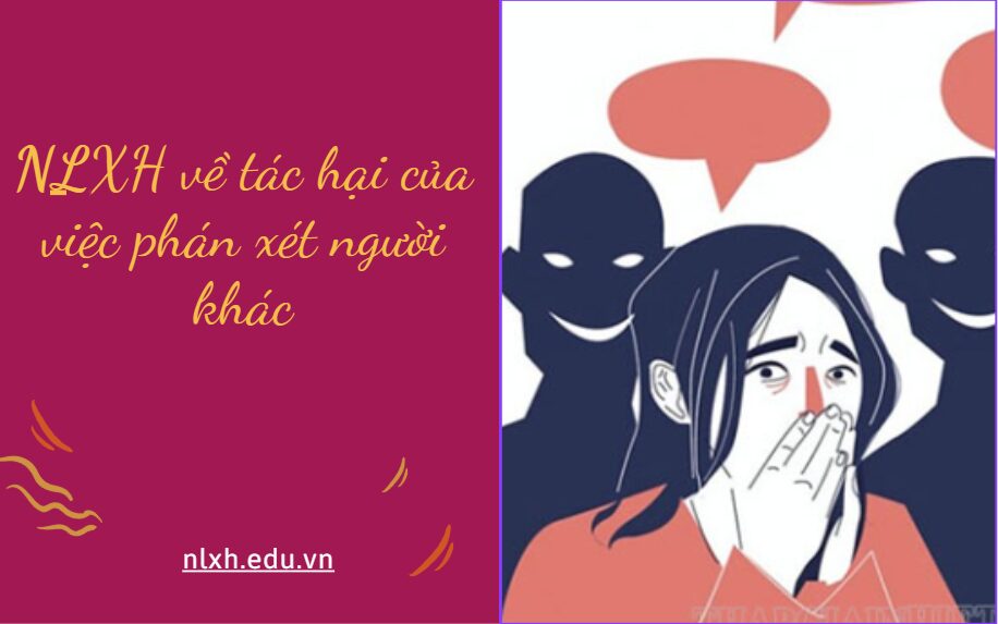 NLXH về chủ đề tác hại của việc phán xét người khác