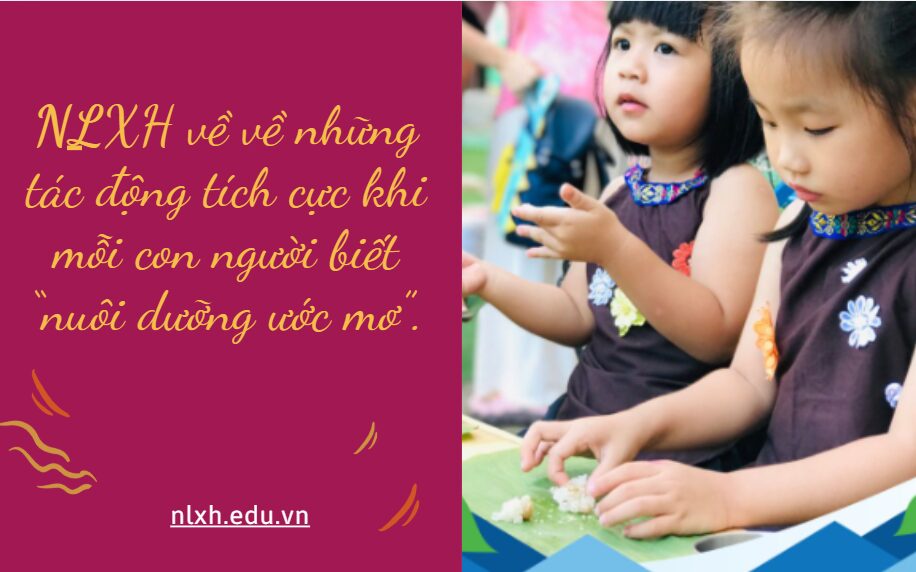 NLXH về chủ đề những tác động tích cực khi mỗi con người biết “nuôi dưỡng ước mơ”