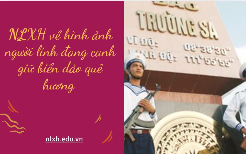 NLXH bàn về vấn đề hình ảnh người lính đang canh giữ biển đảo quê hương