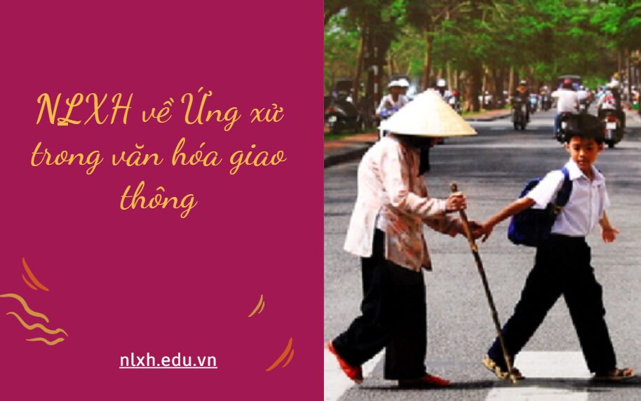 NLXH về chủ đề Ứng xử trong văn hóa giao thông