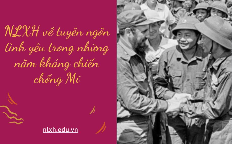 Viết bài văn nghị luận xã hội bàn về vấn đề tuyên ngôn tình yêu trong những năm kháng chiến chống Mĩ