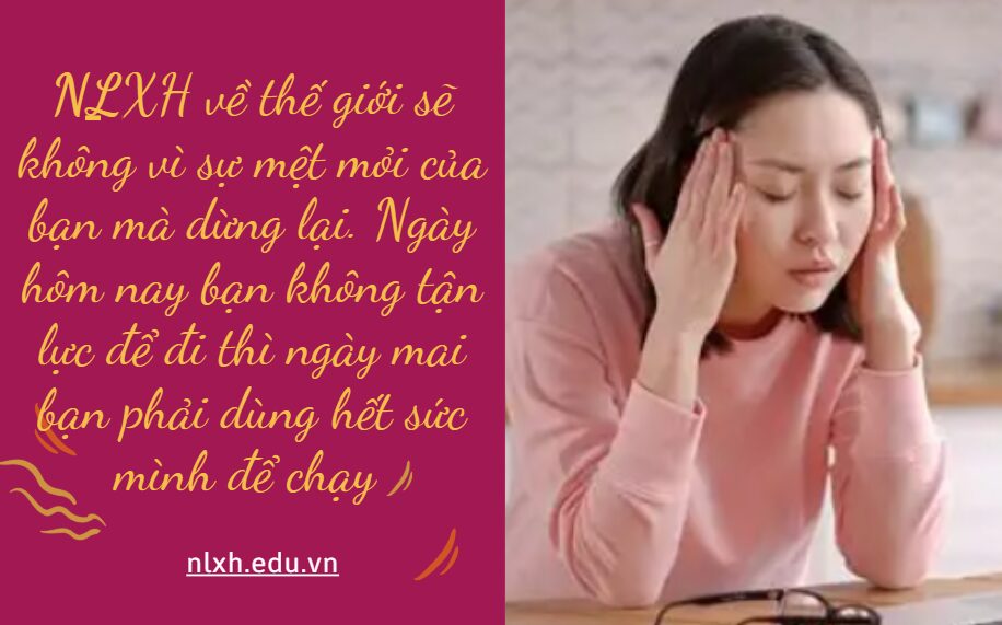 Viết bài văn nghị luận xã hội trình bày suy nghĩ của anh chị về câu sau thế giới sẽ không vì sự mệt mỏi của bạn mà dừng lại. Ngày hôm nay bạn không tận lực để đi thì ngày mai bạn phải dùng hết sức mình để chạy