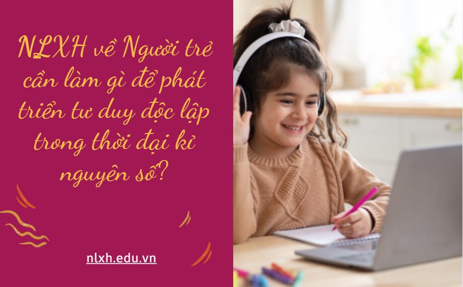 Viết bài văn 600 chữ trả lời cho câu hỏi Người trẻ cần làm gì để phát triển tư duy độc lập trong thời đại kỉ nguyên số?
