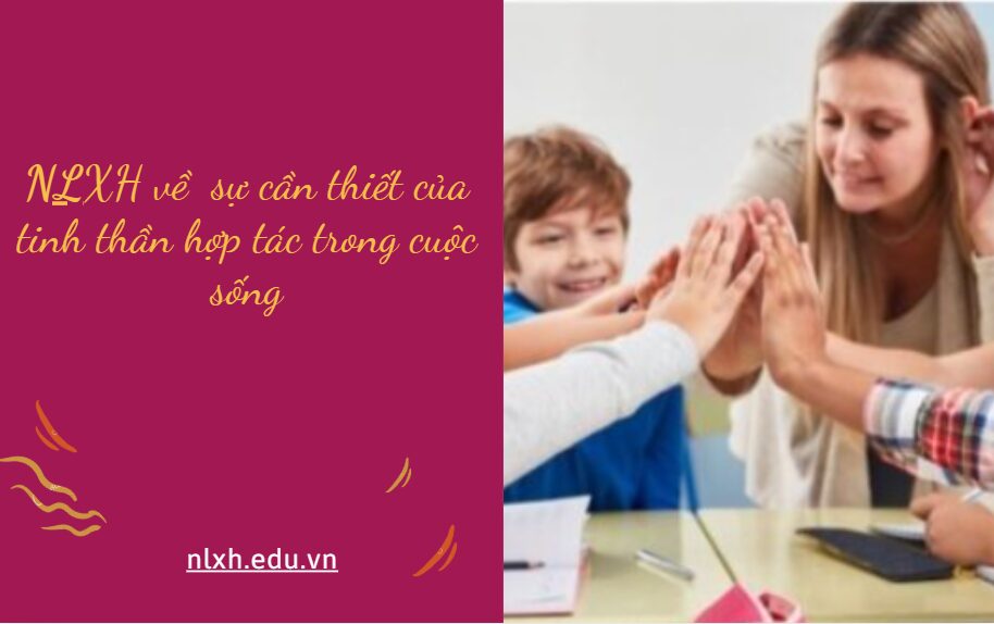 Anh/chị hãy viết bài văn nghị luận (khoảng 600 chữ) về sự cần thiết của tinh thần hợp tác trong cuộc sống