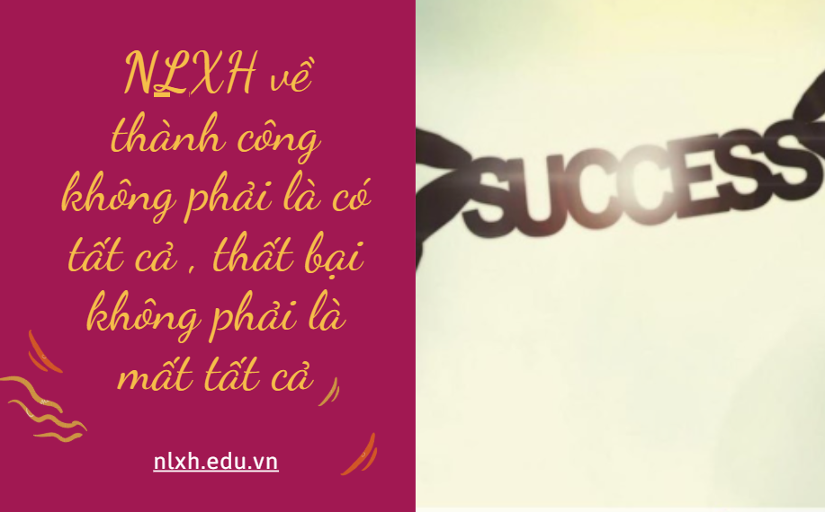 Anh chị hãy viết khoảng 600 chữ trình bày suy nghĩ của mình về câu nói có thành công không phải là có tất cả , thất bại không phải là mất tất cả