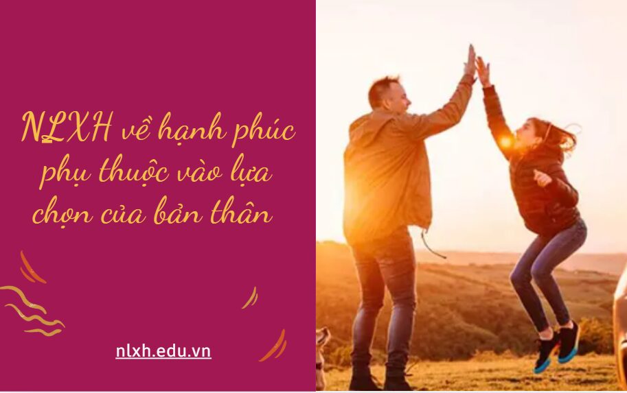 Viết bài văn 600 từ về chủ đề hạnh phúc phụ thuộc vào lựa chọn của bản thân