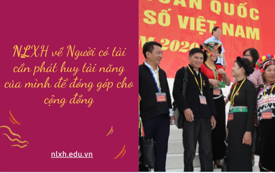 Viết bài văn (khoảng 600 chữ) nêu suy nghĩ của bạn về ý kiến Người có tài cần phát huy tài năng của mình để đóng góp cho cộng đồng