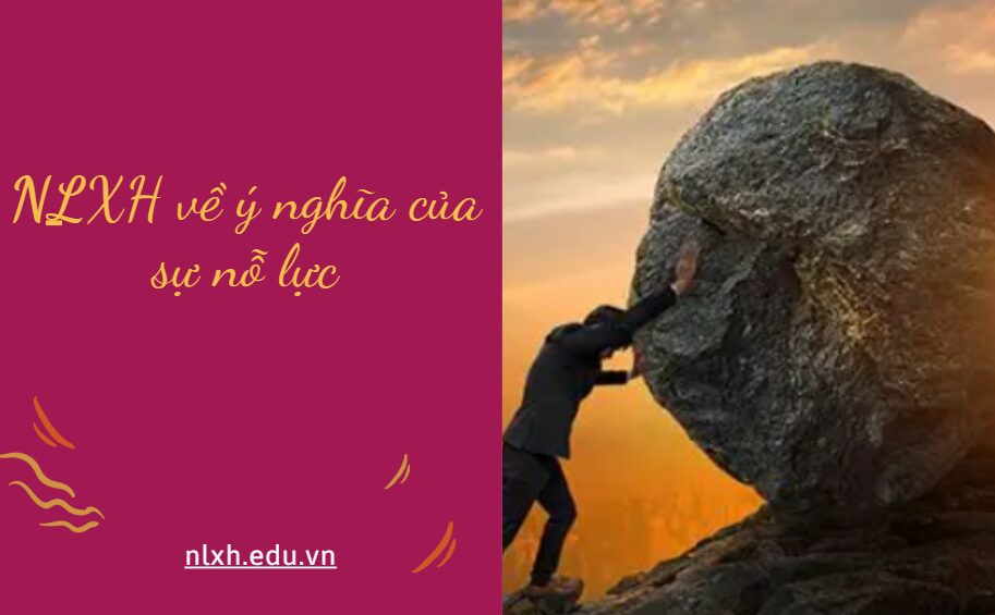 Viết bài văn nghị luận trình bày suy nghĩ của anh /chị về ý nghĩa của sự nỗ lực