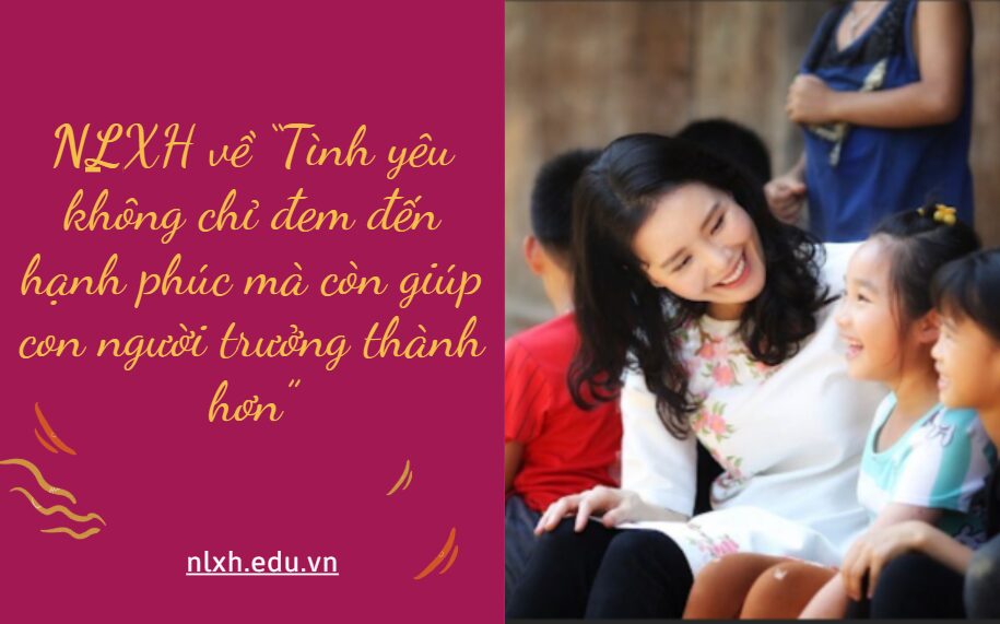 Viết một bài văn nghị luận (khoảng 600 chữ) với chủ đề “Tình yêu không chỉ đem đến hạnh phúc mà còn giúp con người trưởng thành hơn”