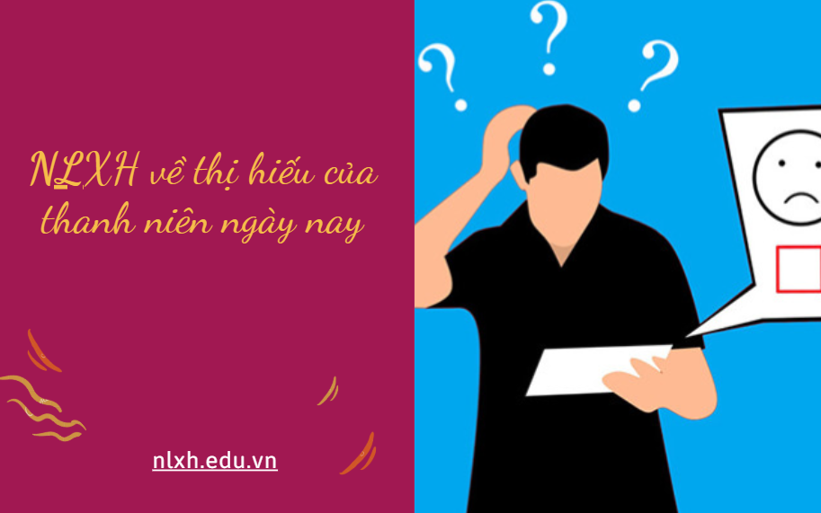 Viết văn bản nghị luận về thị hiếu của thanh niên ngày nay