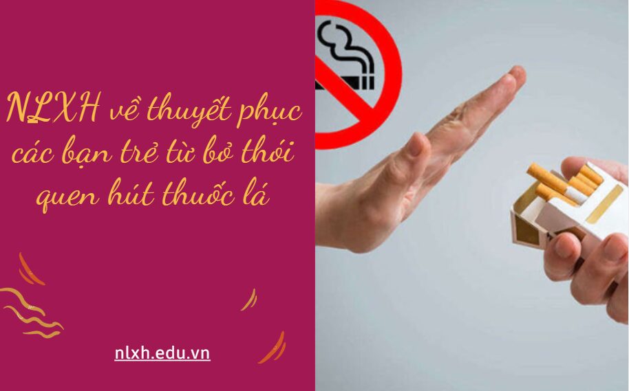 Hút thuốc lá trở thành 1 thói quen xấu trong xã hội hiện nay. Hãy viết 1 bài luận thuyết phục các bạn trẻ từ bỏ thói quen hút thuốc lá