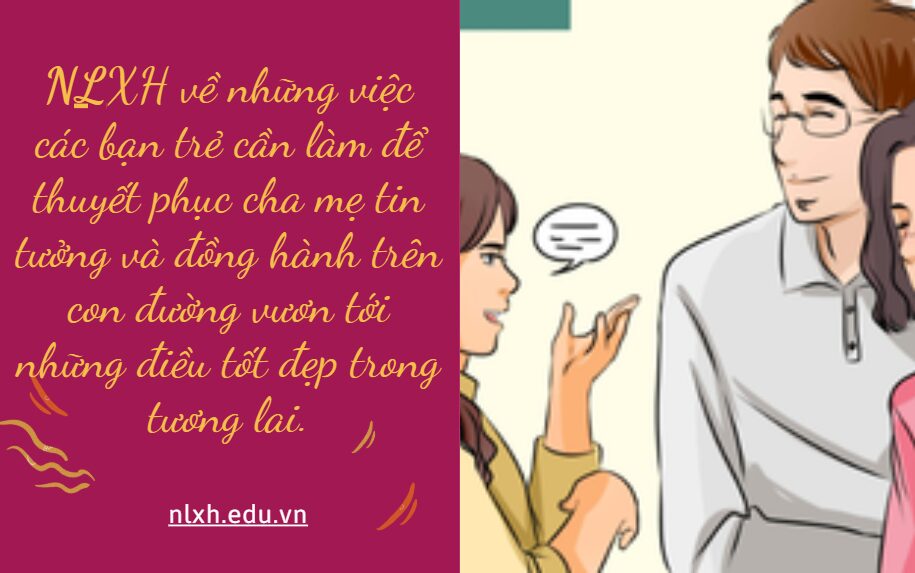 Bằng trải nghiệm cá nhân, em hãy viết bài văn nghị luận (khoảng 600 chữ) trình bày những việc các bạn trẻ cần làm để thuyết phục cha mẹ tin tưởng và đồng hành trên con đường vươn tới những điều tốt đẹp trong tương lai