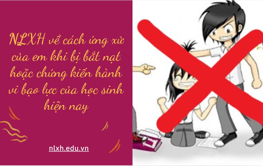 Viết văn nghị luận về trình bày cách ứng xử của em khi bị bắt nạt hoặc chứng kiến hành vi bạo lực của học sinh hiện nay
